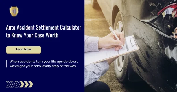 Auto Accident Settlement Calculator to Know Your Case Worth