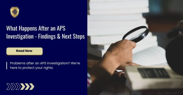 What Happens After an APS Investigation - Findings & Next Steps