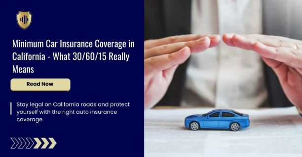 Minimum Car Insurance Coverage in California - What 306015 Really Means